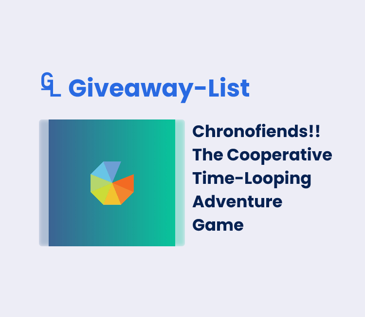 Chronofiends!! The Cooperative Time-Looping Adventure Game GIVEAWAY ...